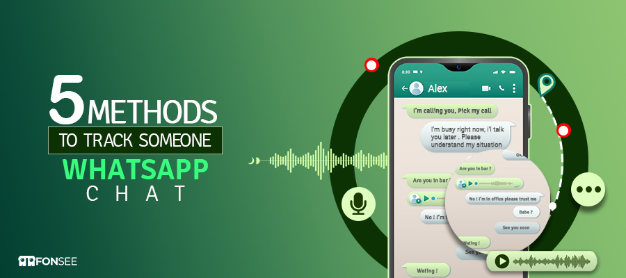 Five Proven Methods to Track Someones WhatsApp Chat
