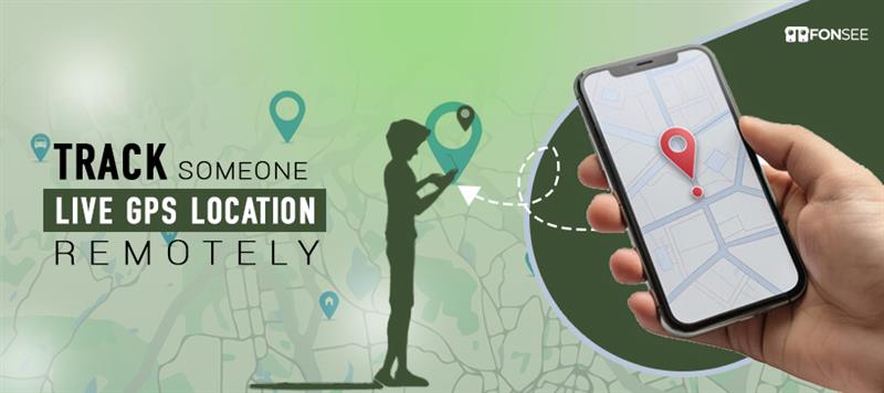 track someone live GPS location remotely