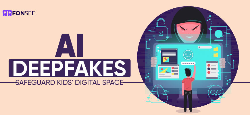 AI Deepfakes Safeguard Kids'