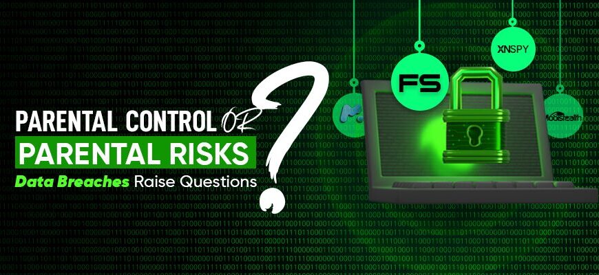 Parental Control Data Breaches Raise Questions