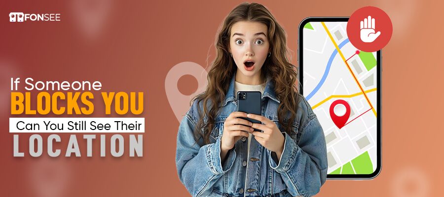 See Someone location if blocked