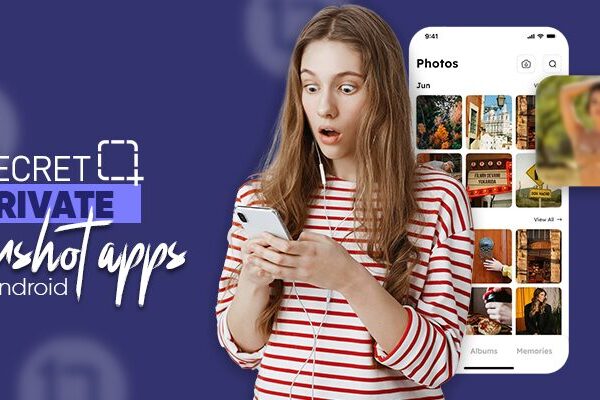 Secret Private Screenshot Apps: Best for Android & iPhone