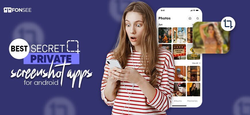 Best Secret Private Screenshot Apps for Android