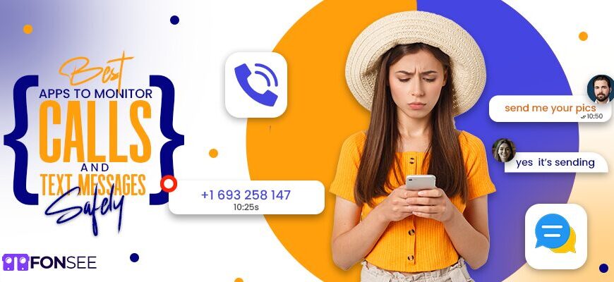 Best Apps to Monitor Calls and Text Messages Safely