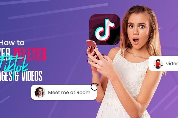 How to Recover Deleted TikTok Messages & Videos