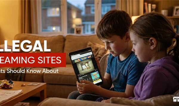 Illegal Streaming Sites Parents Should Know About